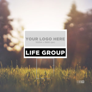 Custom Life Group Yard Sign