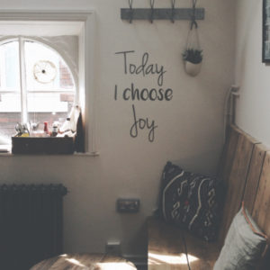 Today I Choose Joy - Vinyl Wall Graphic